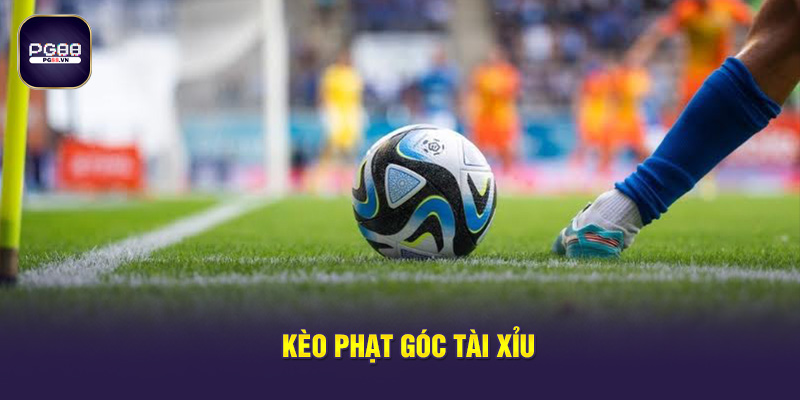 Kèo phạt góc tài xỉu