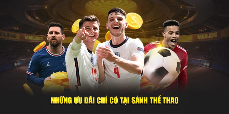 Những ưu đãi chỉ có tại sảnh thể thao