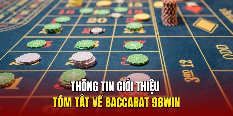 Thông tin giới thiệu tóm tắt về Baccarat 98Win