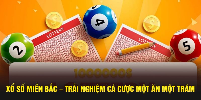 Xổ số miền bắc trải nghiệm cá cược một ăn một trăm